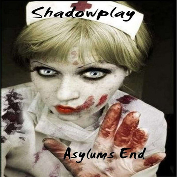 shadowplay - asylum's end album cover with gothic bloody nurse with bloody gloves on with words Shadowplay Asylums written on it 