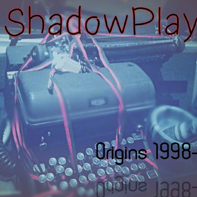 Shadowplay Origins album, Cover with a typewriter with the words shadowplay on it
